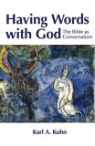 Having Words with God The Bible As Conversation  9780800662806 Front Cover