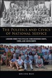 Politics and Civics of National Service Lessons from the Civilian Conservation Corps, VISTA, and AmeriCorps cover art