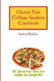 Gluten Free College Student Cookbook 201 GF/CF Recipes for Campus Cooking 2009 9781442179806 Front Cover