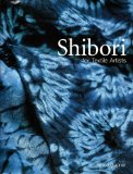Shibori for Textile Artists 2010 9781568363806 Front Cover