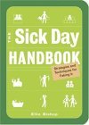 Sick Day Handbook Strategies and Techniques for Faking It 2006 9781573242806 Front Cover
