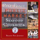 Pike Place Public Market Seafood Cookbook 2nd 2005 Gift  9781580086806 Front Cover