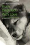 From Baghdad, with Love A Marine, the War, and a Dog Named Lava 2006 9781592289806 Front Cover