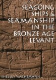 Seagoing Ships and Seamanship in the Bronze Age Levant  9781603440806 Front Cover