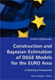 Construction and Bayesian Estimation of Dsge Models for the Euro Area- A Statistical Framework 2007 9783836424806 Front Cover