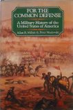 For the Common Defense A Military History of the United States 1607-1983  9780029215807 Front Cover