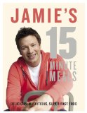 Jamie's 15 Minute Meals Delicious, Nutritious, Super-Fast Food  9780718157807 Front Cover