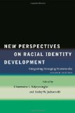 New Perspectives on Racial Identity Development Integrating Emerging Frameworks, Second Edition cover art
