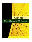 Charts on Open Theism and Orthodoxy 2003 9780825428807 Front Cover