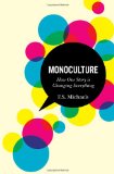 Monoculture How One Story Is Changing Everything cover art