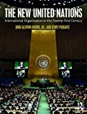 The New United Nations: International Organization in the Twenty-first Century  9781138185807 Front Cover