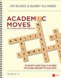 Academic Moves for College and Career Readiness, Grades 6-12 15 Must-Have Skills Every Student Needs to Achieve  9781483379807 Front Cover