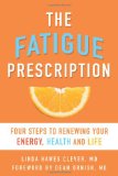 Fatigue Prescription Four Steps to Renewing Your Energy, Health, and Life cover art