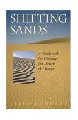 Shifting Sands A Guidebook for Crossing the Deserts of Change 2004 9781576752807 Front Cover