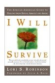 I Will Survive The African-American Guide to Healing from Sexual Assault and Abuse cover art