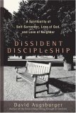 Dissident Discipleship A Spirituality of Self-Surrender, Love of God, and Love of Neighbor cover art