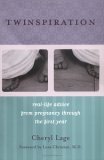 Twinspiration Real-Life Advice from Pregnancy Through the First Year 2005 9781589792807 Front Cover
