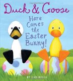 Duck and Goose, Here Comes the Easter Bunny! An Easter Book for Kids and Toddlers 2012 9780375872808 Front Cover