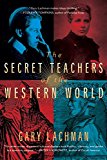 Secret Teachers of the Western World  9780399166808 Front Cover