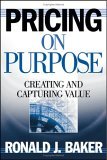 Pricing on Purpose Creating and Capturing Value  9780471729808 Front Cover