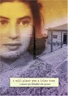 I Will Plant You a Lilac Tree A Memoir of a Schindler's List Survivor 2005 9780689869808 Front Cover