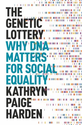 Genetic Lottery Why DNA Matters for Social Equality  9780691190808 Front Cover