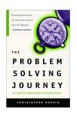 Problem Solving Journey Your Guide to Making Decisions and Getting Results cover art