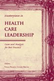 Masterpieces in Health Care Leadership Cases and Analysis for Best Practice  9780763738808 Front Cover