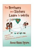 Brothers and Sisters Learn to Write Popular Literacies in Childhood and School Cultures