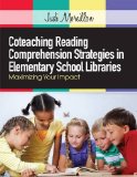Coteaching Reading Comprehension Strategies in Elementary School Libraries: Maximizing Your Impact cover art
