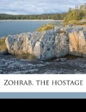 Zohrab, the Hostage 2010 9781177280808 Front Cover