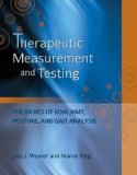 Therapeutic Measurement and Testing The Basics of ROM, MMT, Posture and Gait Analysis 2009 9781418080808 Front Cover