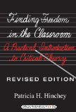 Finding Freedom in the Classroom A Practical Introduction to Critical Theory
