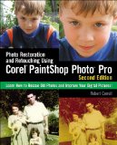 Photo Restoration and Retouching Using Corel PaintShop Photo Pro 2nd 2010 9781435456808 Front Cover