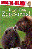 I Love You, ZooBorns! Ready-To-Read Level 1 2012 9781442443808 Front Cover