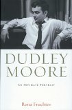 Dudley Moore An Intimate Portrait  9780091900809 Front Cover