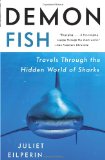 Demon Fish Travels Through the Hidden World of Sharks 2012 9780307386809 Front Cover