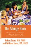 Allergy Book Solving Your Family's Nasal Allergies, Asthma, Food Sensitivities, and Related Health and Behavioral Problems  9780316324809 Front Cover