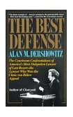 Best Defense The Courtroom Confrontations of America's Most Outspoken Lawyer of Last Resort-- the Lawyer Who Won the Claus Von Bulow Appeal cover art