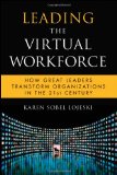 Leading the Virtual Workforce How Great Leaders Transform Organizations in the 21st Century cover art