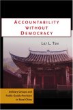 Accountability Without Democracy Solidary Groups and Public Goods Provision in Rural China cover art