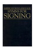 Hymns for Signing : American Sign Language 1995 9780687431809 Front Cover