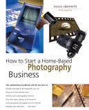How to Start a Home-Based Photography Business 5th 2005 9780762738809 Front Cover