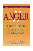 Anger Trap Free Yourself from the Frustrations That Sabotage Your Life cover art