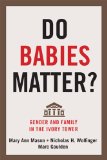 Do Babies Matter? Gender and Family in the Ivory Tower  9780813560809 Front Cover