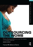Outsourcing the Womb Race, Class and Gestational Surrogacy in a Global Market cover art
