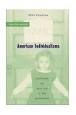 American Individualisms Child Rearing and Social Class in Three Neighborhoods