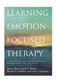 Learning Emotion-Focused Therapy The Process-Experiential Approach to Change