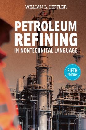 Petroleum Refining in Nontechnical Language:  9781593702809 Front Cover