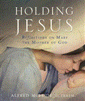 Holding Jesus Reflections on Mary, the Mother of God  9781616364809 Front Cover